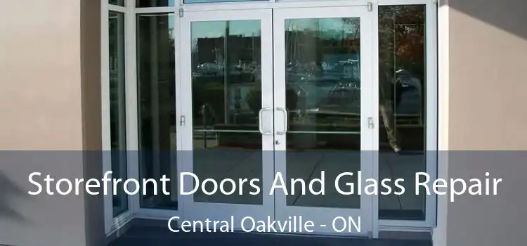  Storefront Doors And Glass Repair Central Oakville - ON