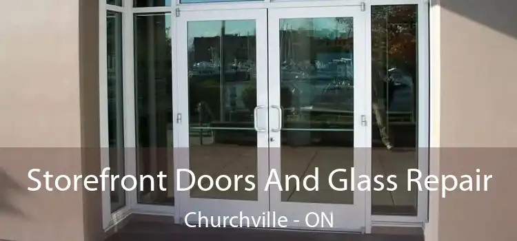  Storefront Doors And Glass Repair Churchville - ON
