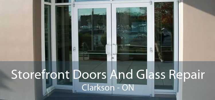 Storefront Doors And Glass Repair Clarkson - ON