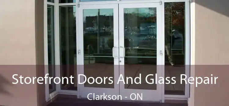  Storefront Doors And Glass Repair Clarkson - ON