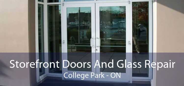 Storefront Doors And Glass Repair College Park - ON