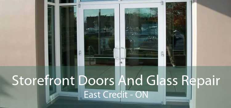 Storefront Doors And Glass Repair East Credit - ON