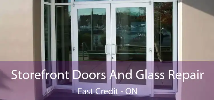  Storefront Doors And Glass Repair East Credit - ON