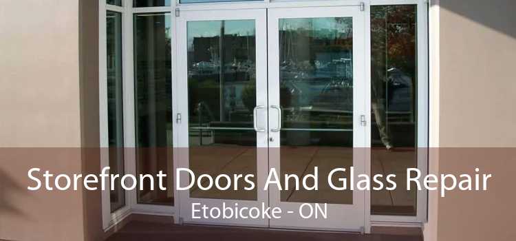 Storefront Doors And Glass Repair Etobicoke - ON