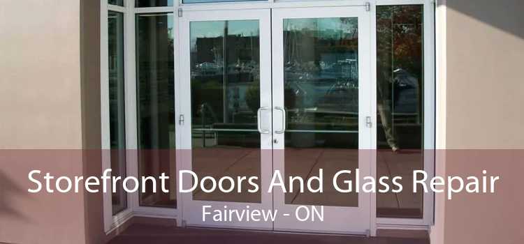 Storefront Doors And Glass Repair Fairview - ON