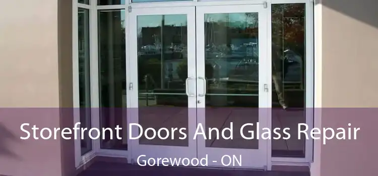  Storefront Doors And Glass Repair Gorewood - ON