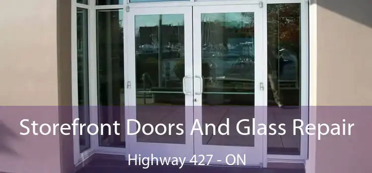  Storefront Doors And Glass Repair Highway 427 - ON