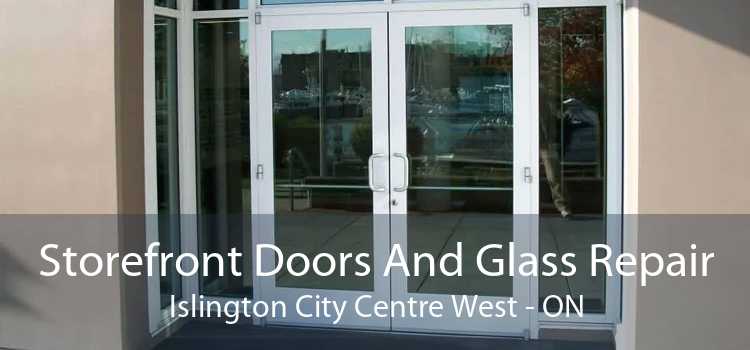 Storefront Doors And Glass Repair Islington City Centre West - ON