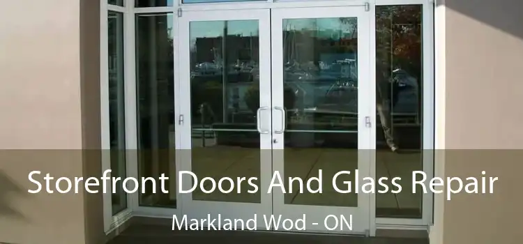  Storefront Doors And Glass Repair Markland Wod - ON
