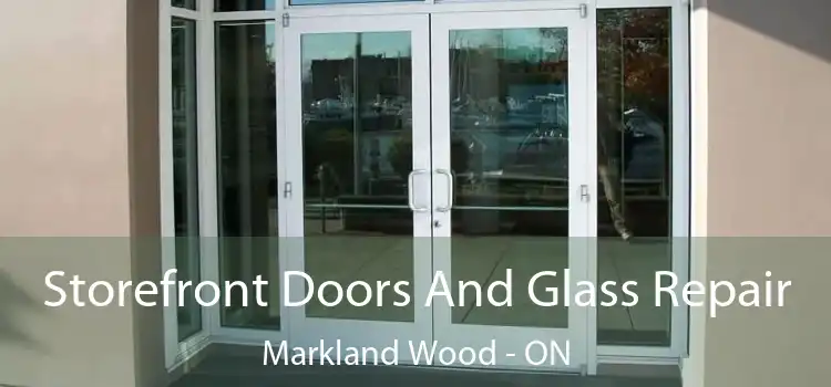  Storefront Doors And Glass Repair Markland Wood - ON