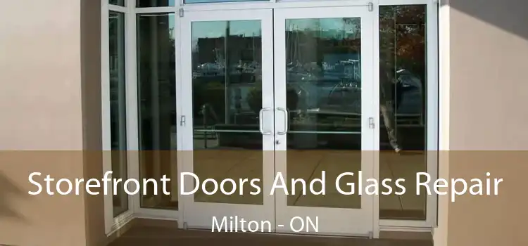  Storefront Doors And Glass Repair Milton - ON