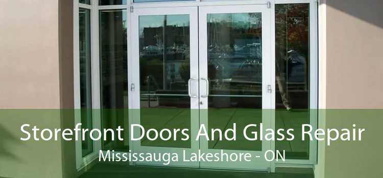 Storefront Doors And Glass Repair Mississauga Lakeshore - ON