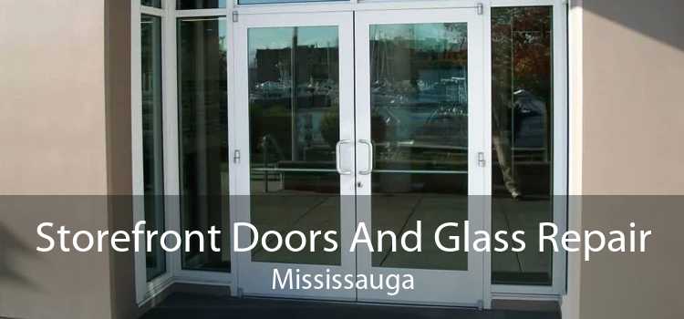 Storefront Doors And Glass Repair Mississauga