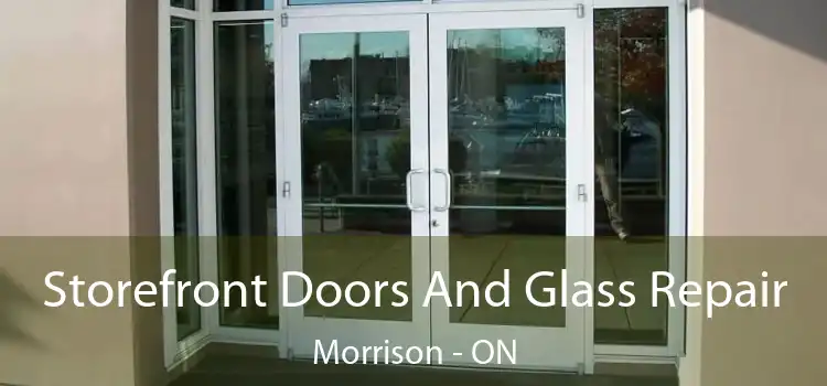  Storefront Doors And Glass Repair Morrison - ON