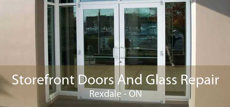 Storefront Doors And Glass Repair Rexdale - ON