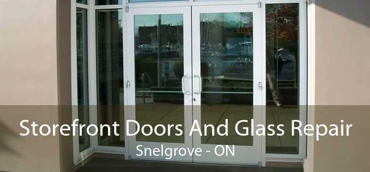 Storefront Doors And Glass Repair Snelgrove - ON