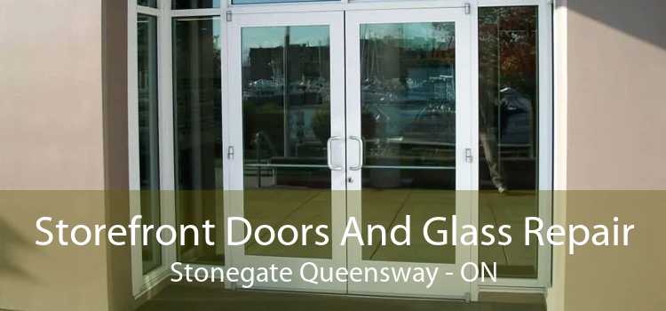 Storefront Doors And Glass Repair Stonegate Queensway - ON