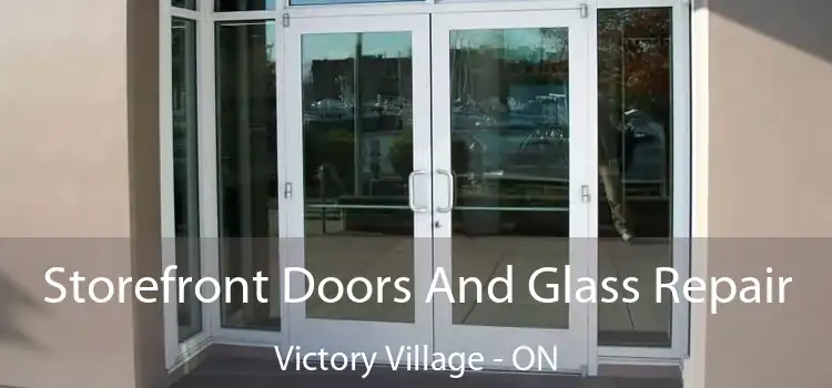  Storefront Doors And Glass Repair Victory Village - ON
