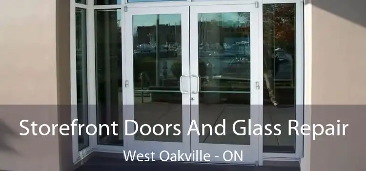  Storefront Doors And Glass Repair West Oakville - ON