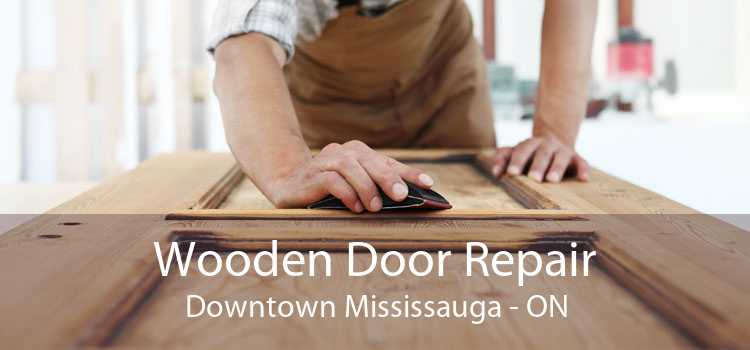 Wooden Door Repair Downtown Mississauga - ON