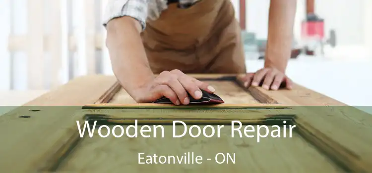  Wooden Door Repair Eatonville - ON