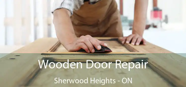  Wooden Door Repair Sherwood Heights - ON
